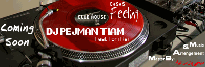  .:: Banner Comnig Soon - DJ PEJMAN TIAM Feat Toni Rai ::.